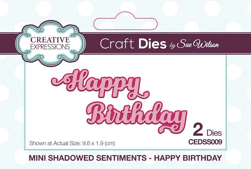 Creative Expressions Craft Dies By Sue Wilson Shadowed Sentiments-Happy Birthday